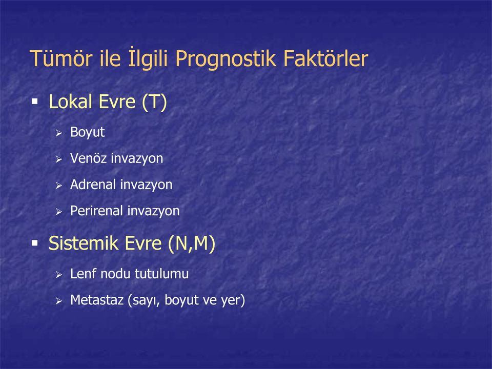 invazyon Perirenal invazyon Sistemik Evre