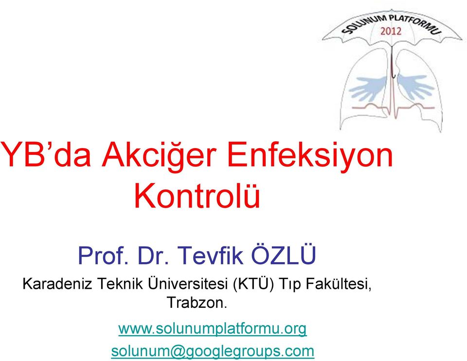 Üniversitesi (KTÜ) Tıp Fakültesi, Trabzon.