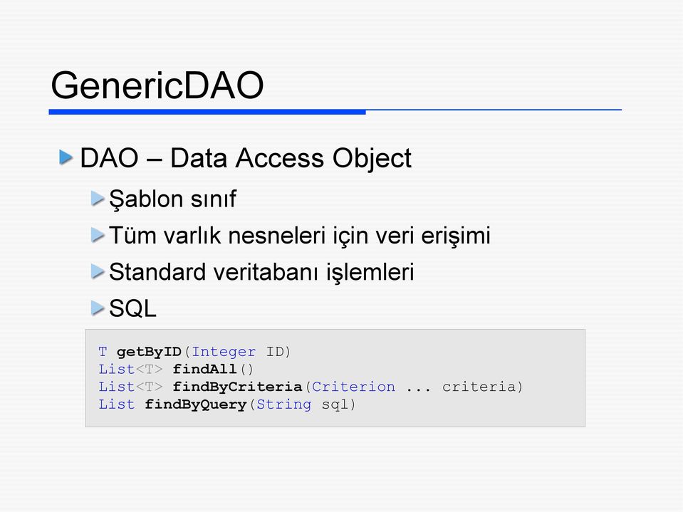 SQL T getbyid(integer ID) List<T> findall() List<T>