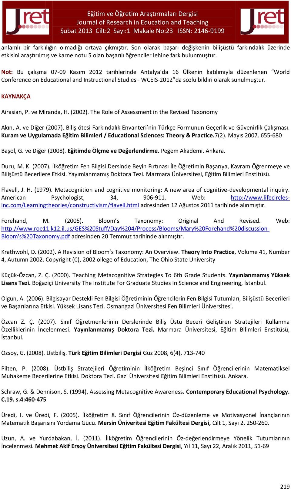 KAYNAKÇA Airasian, P. ve Miranda, H. (2002). The Role of Assessment in the Revised Taxonomy Akın, A. ve Diğer (2007).