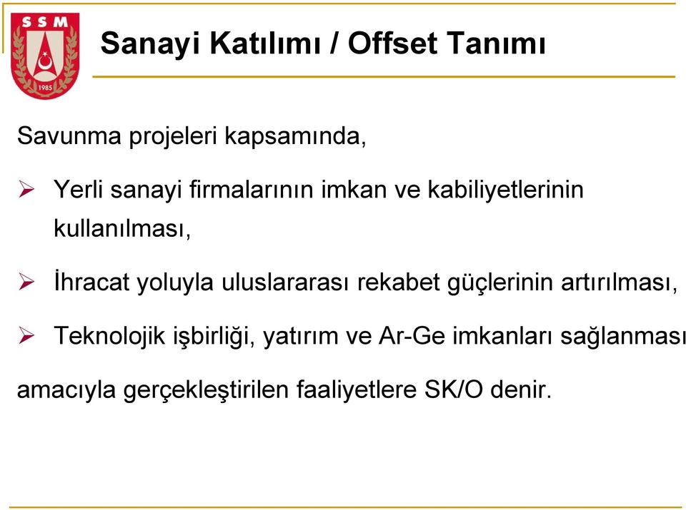 uluslararası rekabet güçlerinin artırılması, Teknolojik işbirliği, yatırım