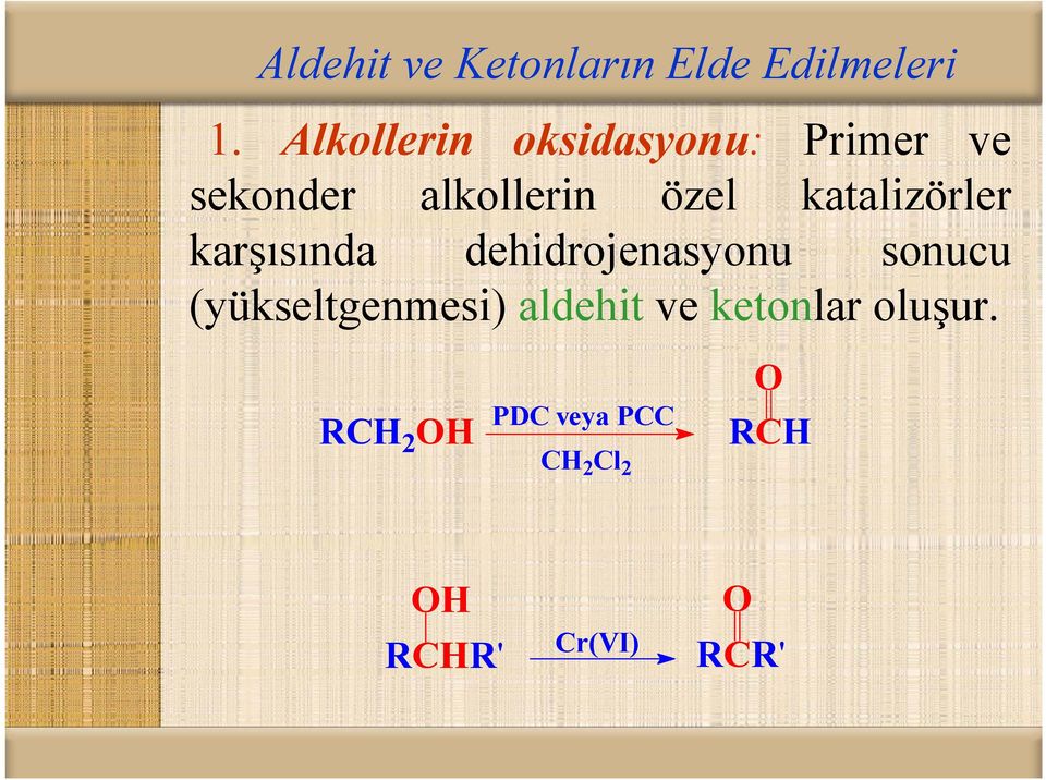 katalizörler karşısında dehidrojenasyonu sonucu (ük