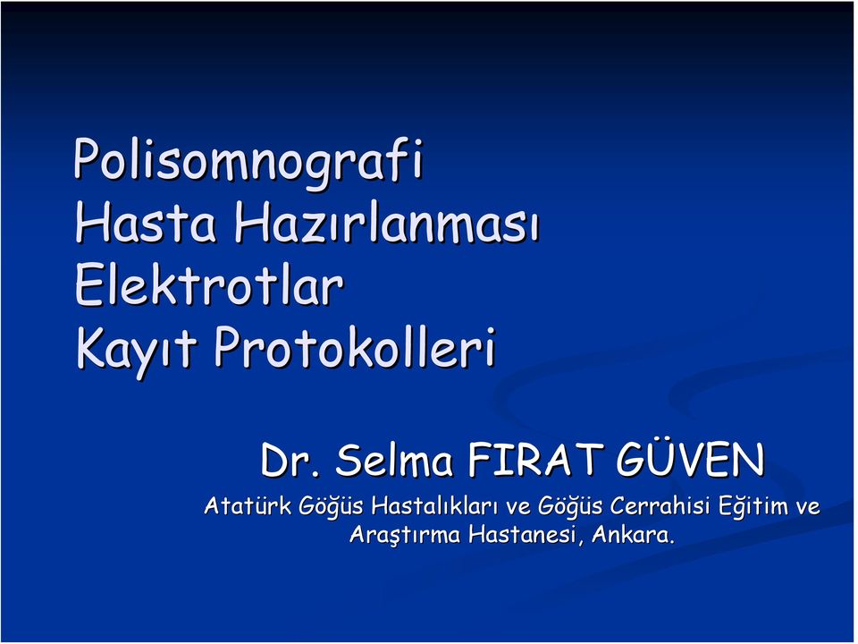Selma FIRAT GÜVENG Atatürk Göğüs G s Hastalıklar