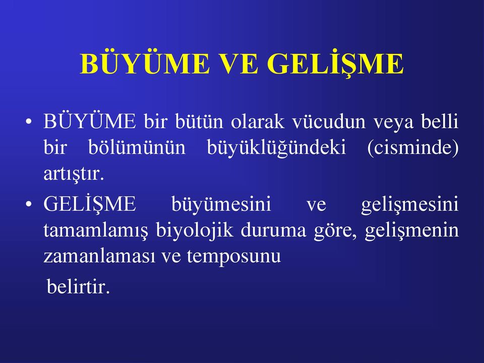 GELİŞME büyümesini ve gelişmesini tamamlamış biyolojik