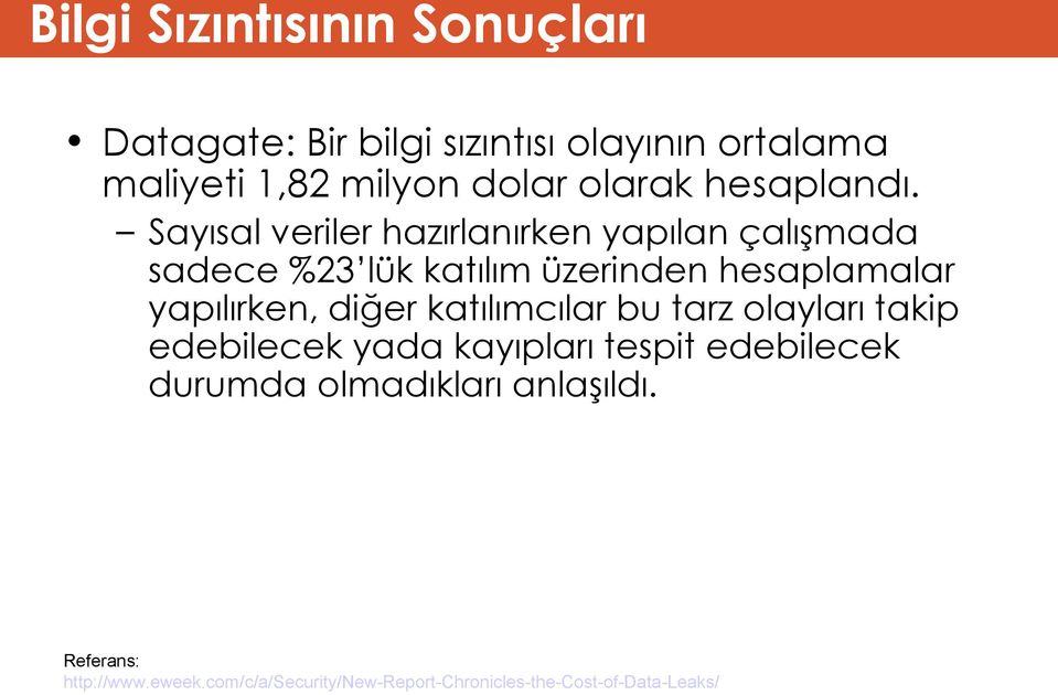 Sayısal veriler hazırlanırken yapılan çalışmada sadece %23 lük katılım üzerinden hesaplamalar yapılırken,