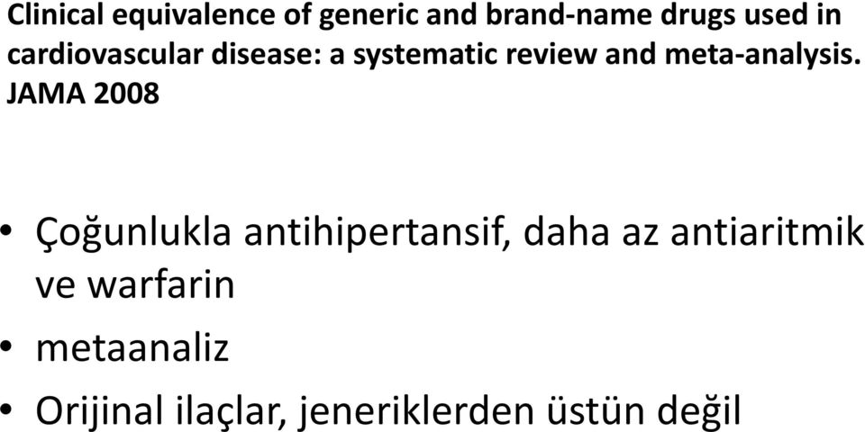 JAMA 2008 Çoğunlukla antihipertansif, daha az antiaritmik ve