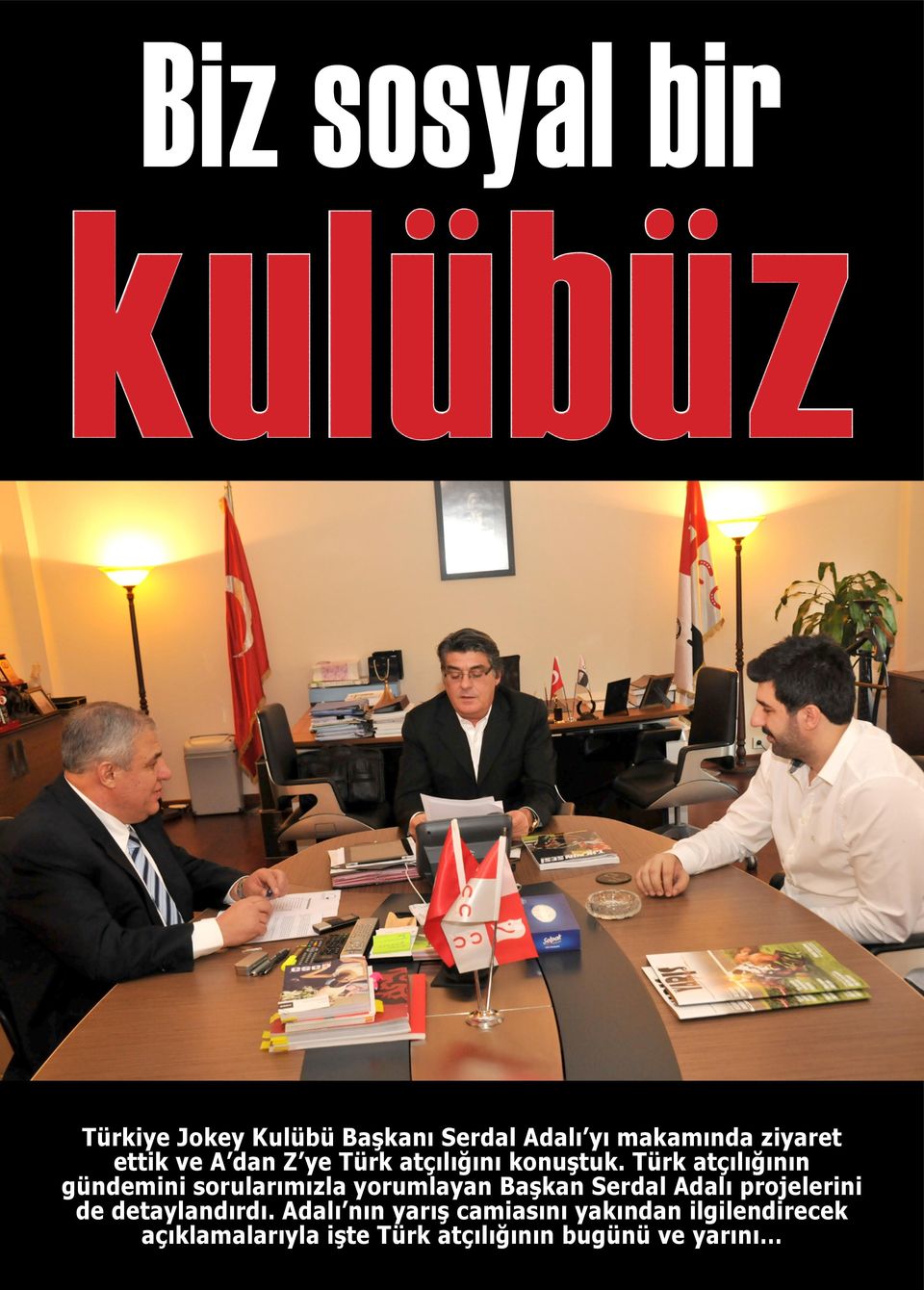 Türk atçılığının gündemini sorularımızla yorumlayan Başkan Serdal Adalı projelerini