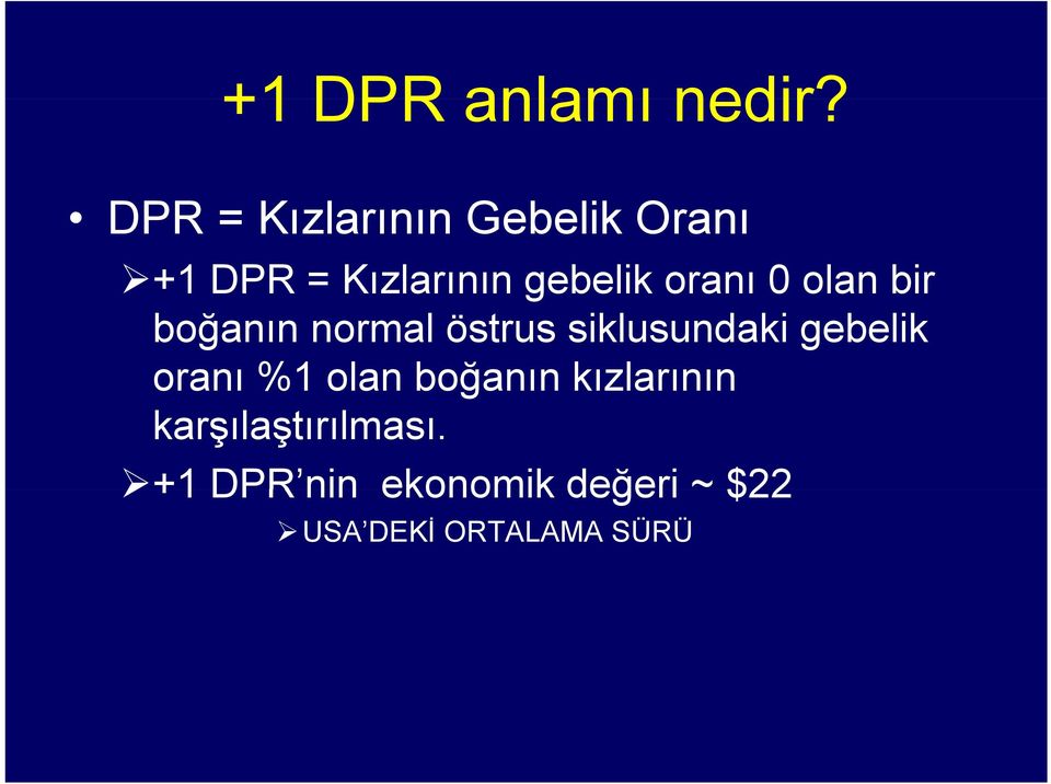 oranı 0 olan bir boğanın normal östrus siklusundaki gebelik