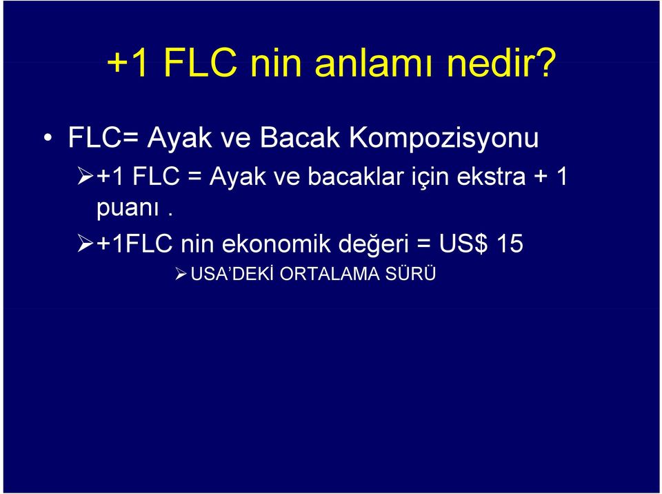 Ayak ve bacaklar için ekstra + 1 puanı.