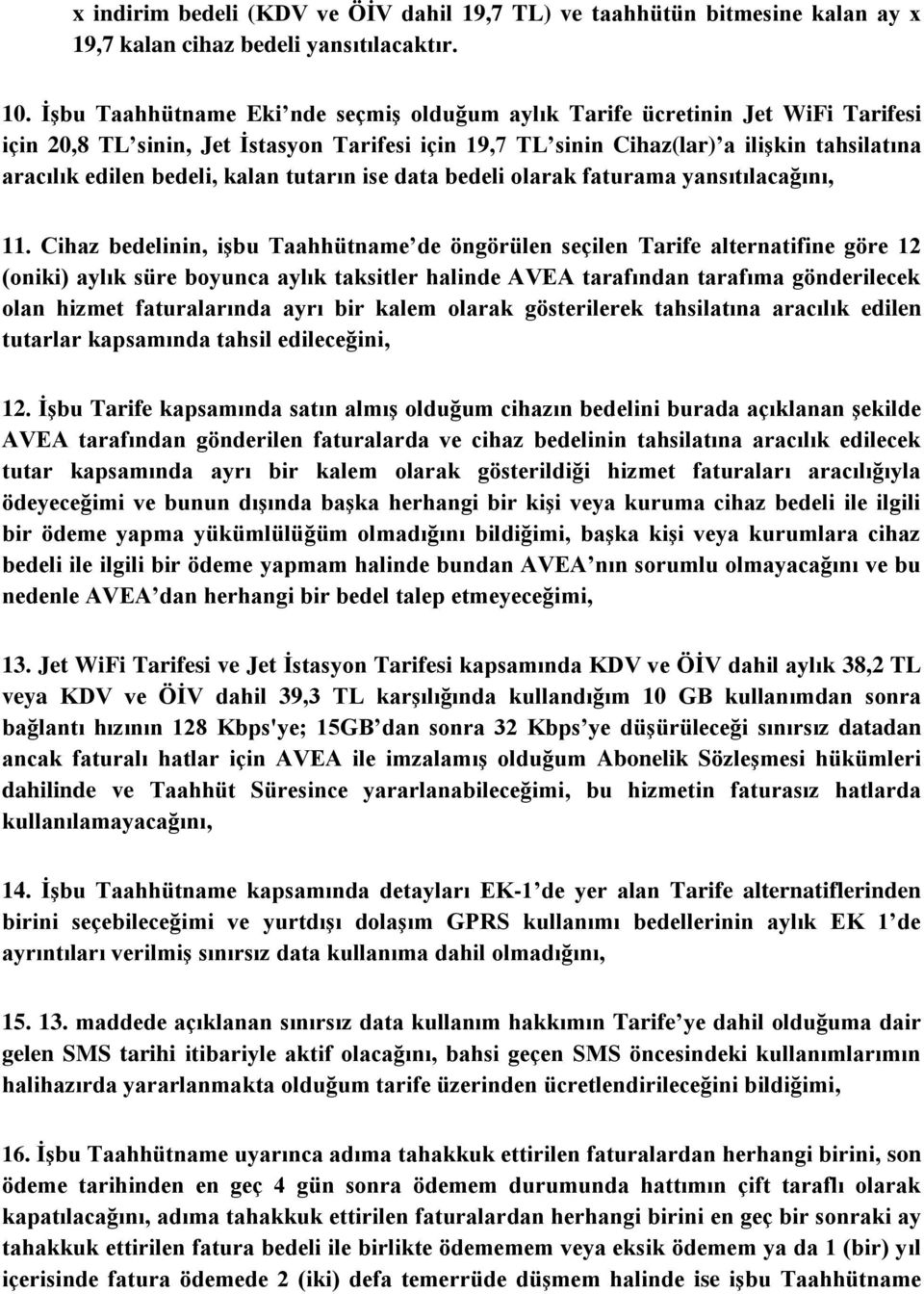 kalan tutarın ise data bedeli olarak faturama yansıtılacağını, 11.