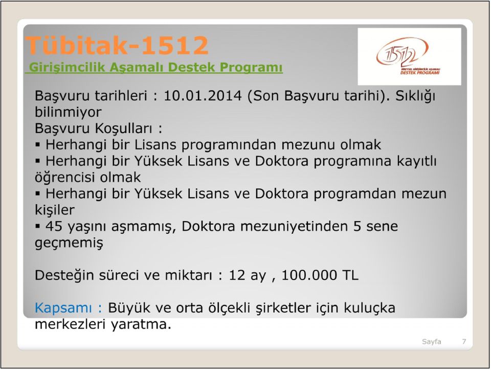 programına kayıtlı öğrencisi olmak Herhangi bir Yüksek Lisans ve Doktora programdan mezun kişiler 45 yaşını aşmamış, Doktora