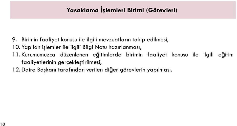 Yapılan işlemler ile ilgili Bilgi Notu hazırlanması, 11.