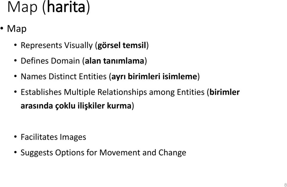 Establishes Multiple Relationships among Entities (birimler arasında