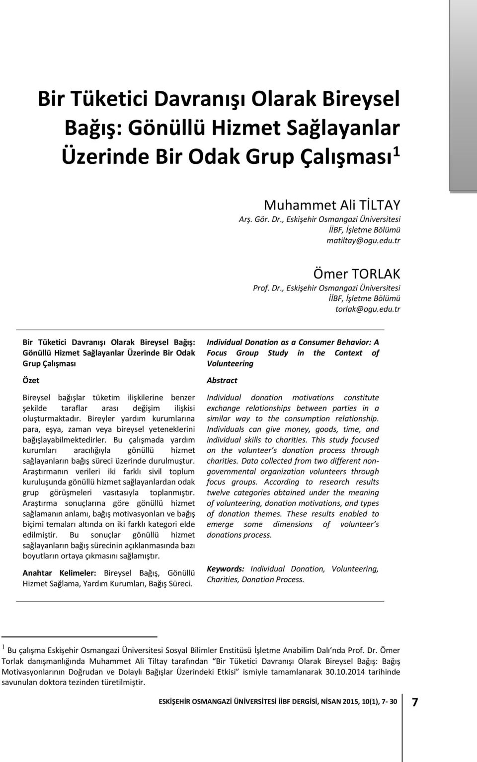 tr Ömer TORLAK Prof. Dr., Eskişehir Osmangazi Üniversitesi İİBF, İşletme Bölümü torlak@ogu.edu.