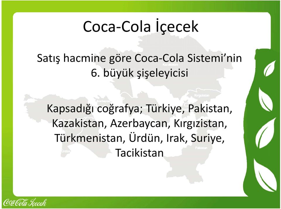 büyük şişeleyicisi Kapsadığı coğrafya; Türkiye,