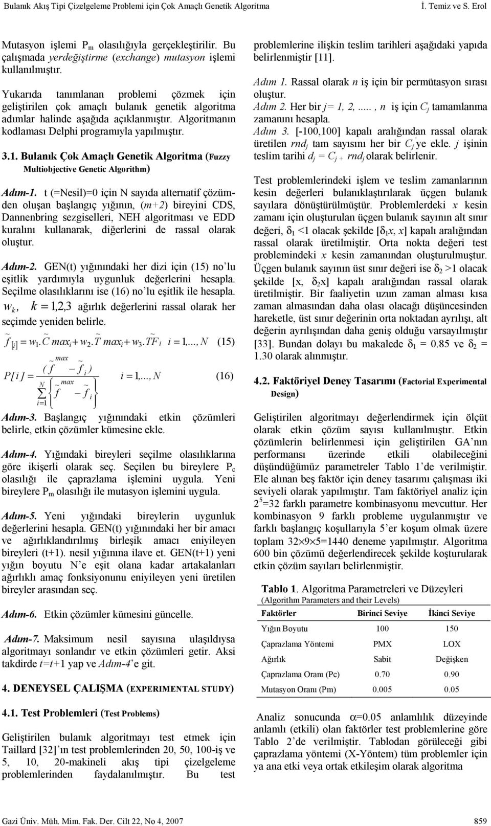 Bulanık Çok Amaçlı Genetk Algortma (Fuzzy Multobjectve Genetc Algorthm Adım-1.