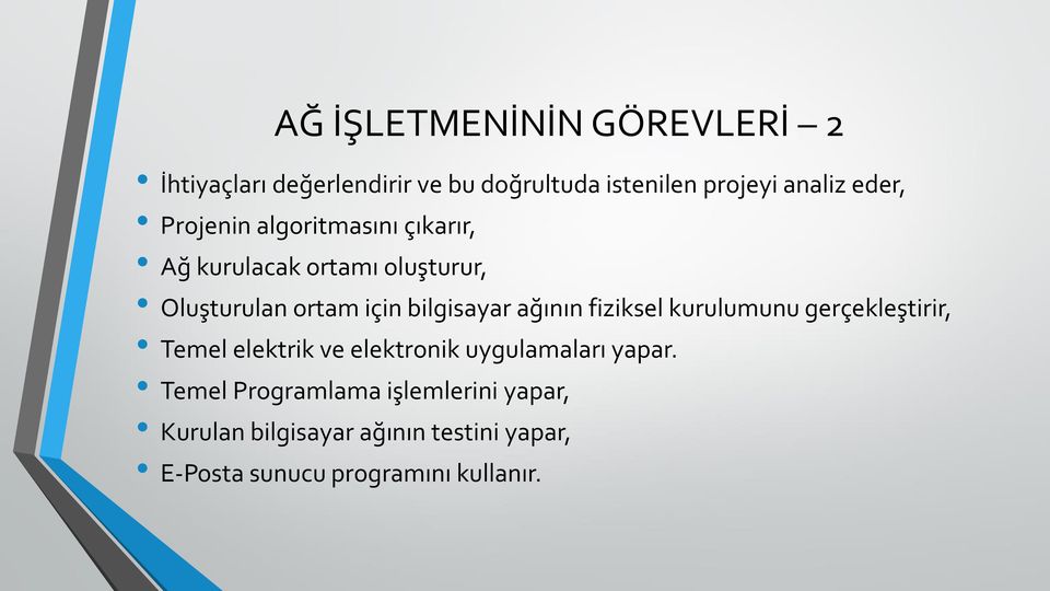 bilgisayar ağının fiziksel kurulumunu gerçekleştirir, Temel elektrik ve elektronik uygulamaları