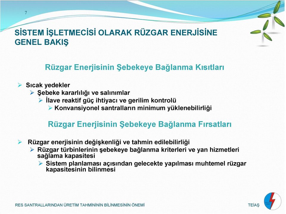 Enerjisinin Şebekeye Bağlanma Fırsatları Rüzgar enerjisinin değişkenliği ve tahmin edilebilirliği Rüzgar türbinlerinin şebekeye