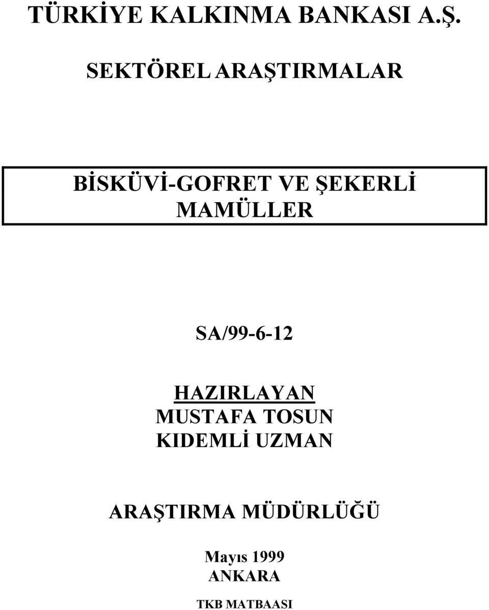 ŞEKERLİ MAMÜLLER SA/99-6-12 HAZIRLAYAN MUSTAFA