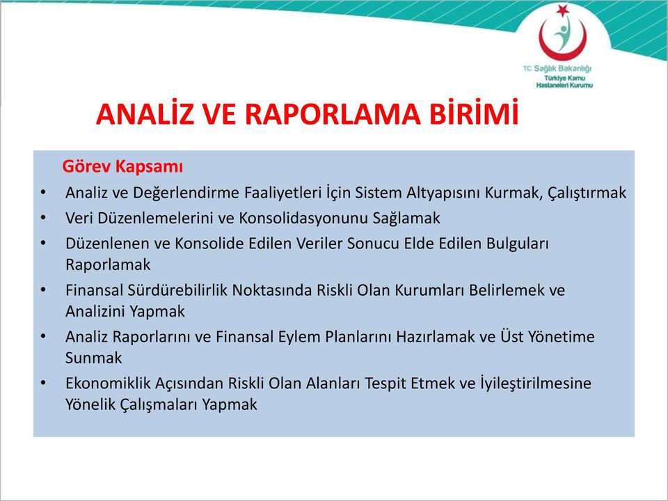 Finansal Sürdürebilirlik Noktasında Riskli Olan Kurumları Belirlemek ve Analizini Yapmak Analiz Raporlarını ve Finansal Eylem