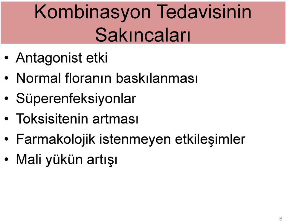 Süperenfeksiyonlar Toksisitenin artması