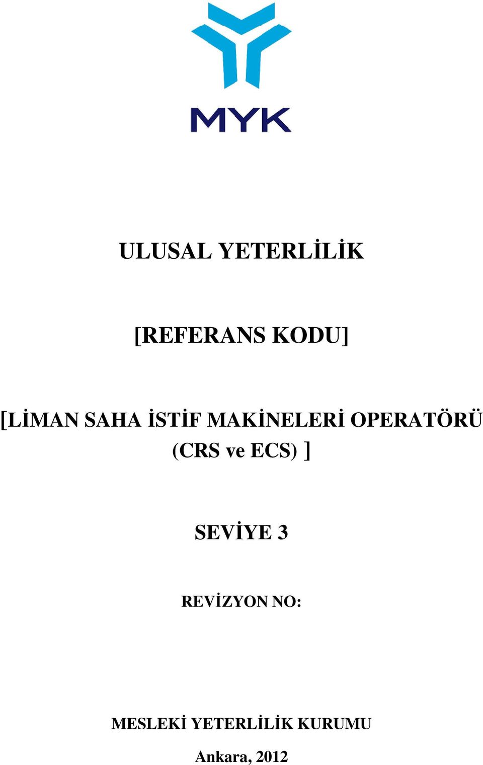 OPERATÖRÜ (CRS ve ECS) ] SEVİYE 3