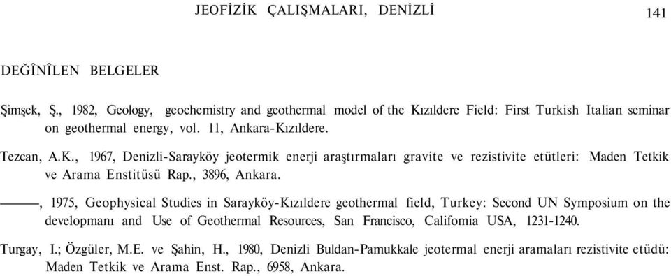 zıldere Field: First Turkish Italian seminar on geothermal energy, vol. 11, Ankara-Kı