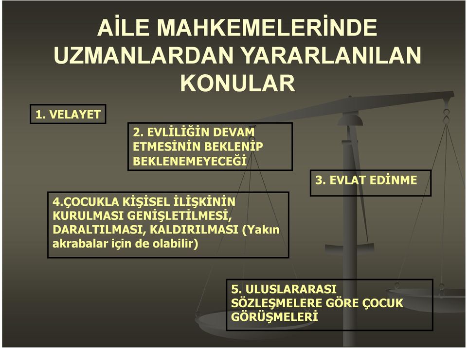 ÇOCUKLA KİŞİSEL İLİŞKİNİN KURULMASI GENİŞLETİLMESİ, DARALTILMASI,