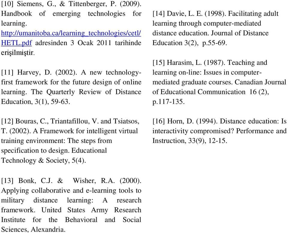 and Tsiatsos, T. (2002). A Framework for intelligent virtual training environment: The steps from specification to design. Educational Technology & Society, 5(4). [14] Davie, L. E. (1998).