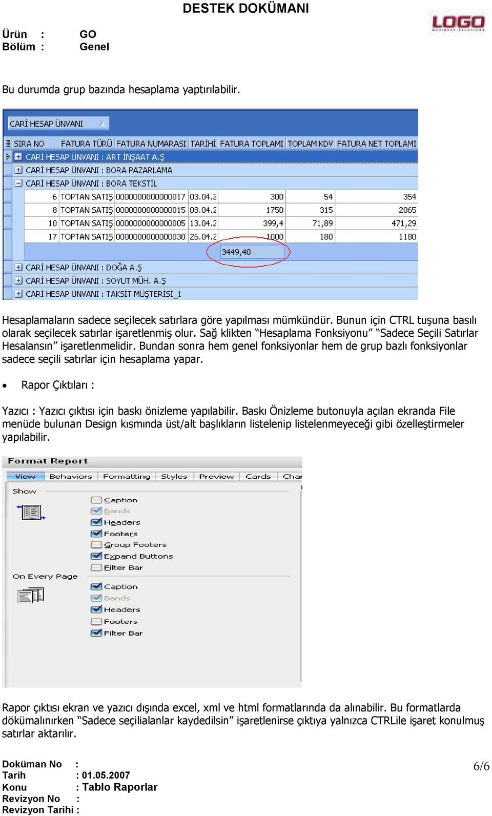 Rapor Çıktıları : Yazıcı : Yazıcı çıktısı için baskı önizleme yapılabilir.