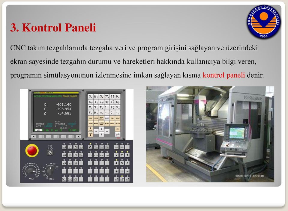 durumu ve hareketleri hakkında kullanıcıya bilgi veren,