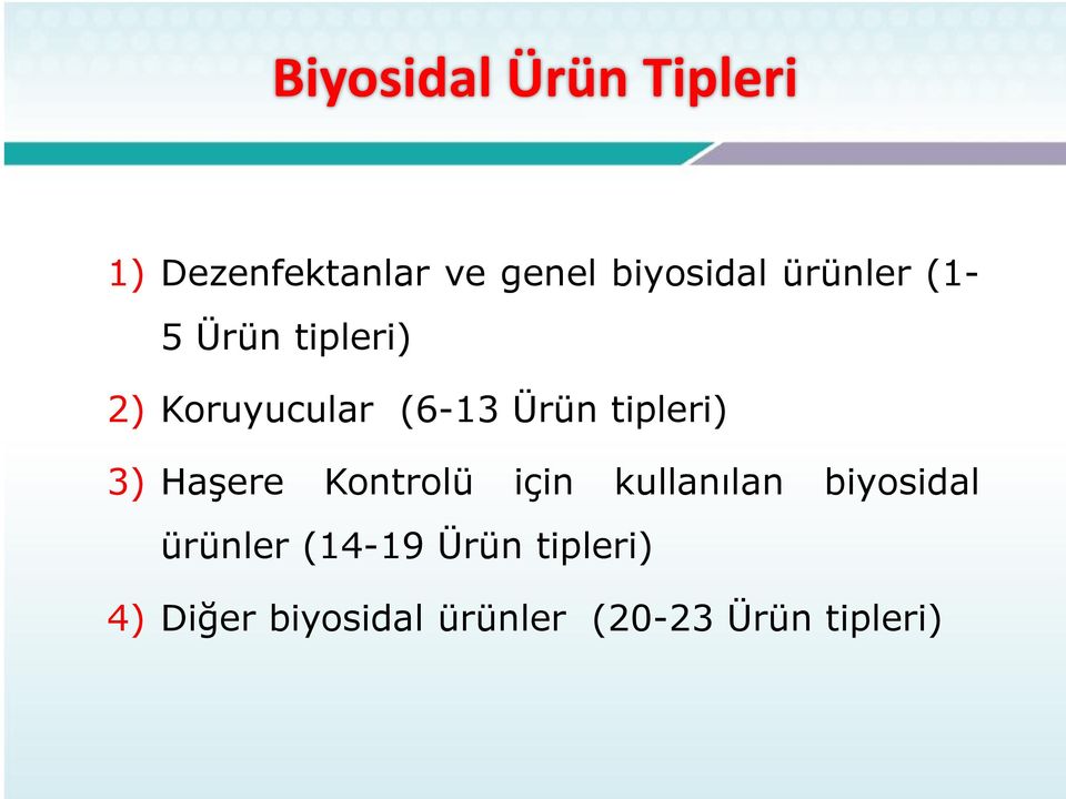 tipleri) 3) Haşere Kontrolü için kullanılan biyosidal