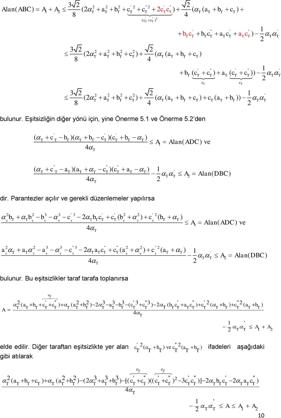 Parantezler açılır ve gerekli düzenlemeler yapılırsa b ( ( b b b b b lan( DC ve 4 a ( ( a a a a a 4 lan( DBC bulunur.