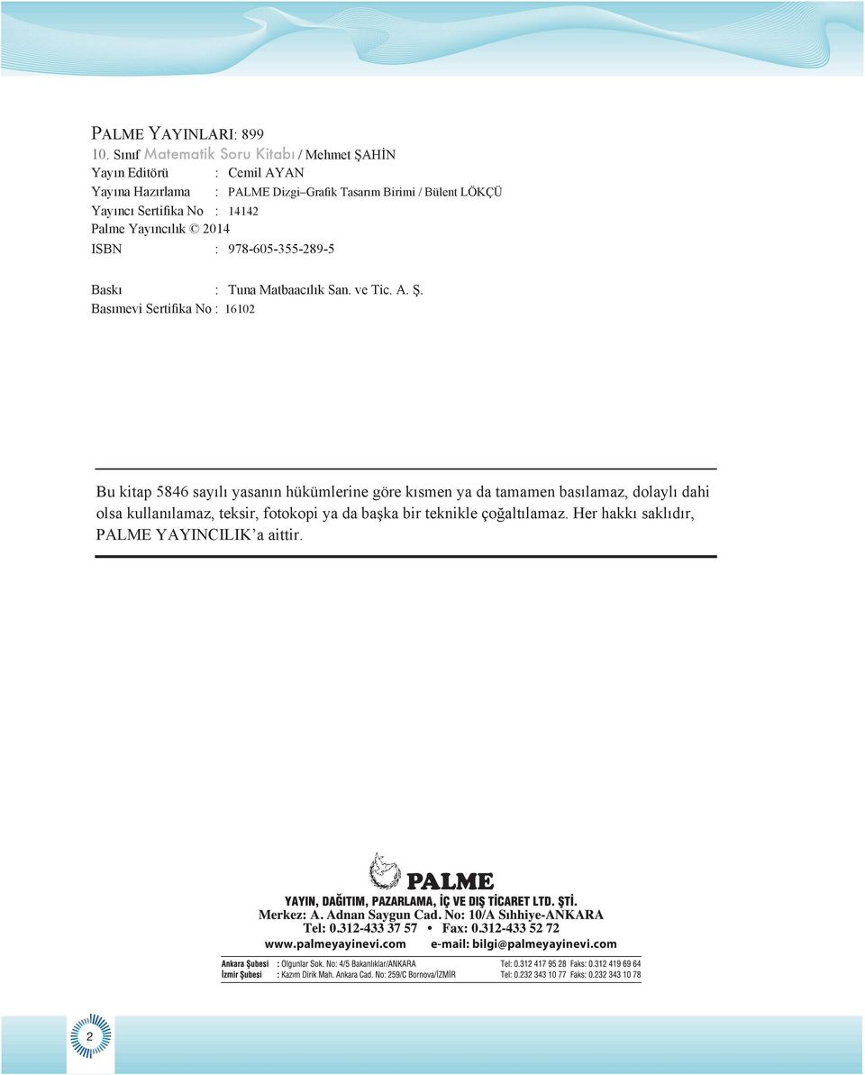 Palme Yayıcılık 0 ISBN : 978-05-55-89-5 Baskı : Tua Matbaacılık Sa. ve Tic. A. Ş.