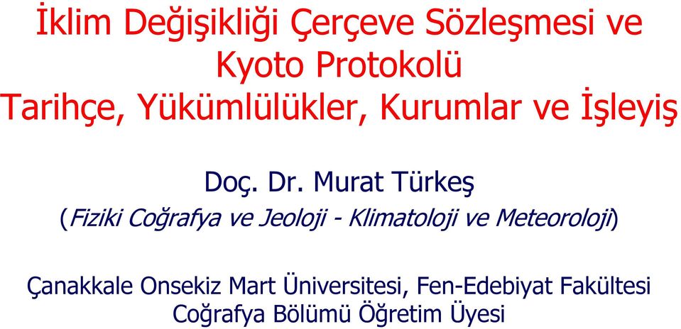Murat Türkeş (Fiziki Coğrafya ve Jeoloji - Klimatoloji ve