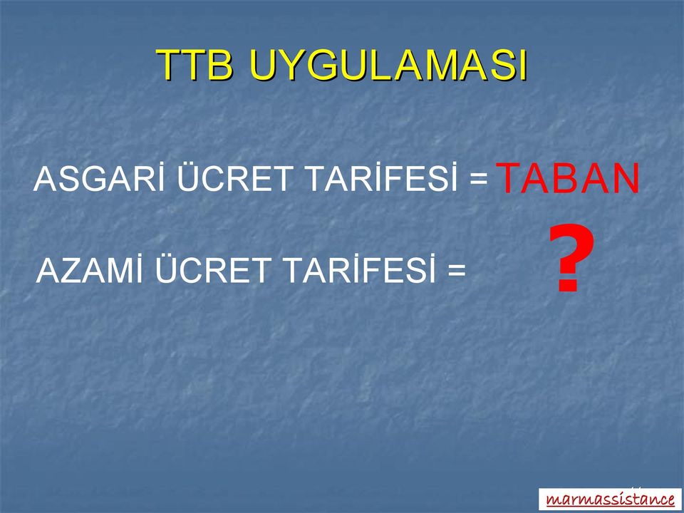 TARİFESİ = AZAMİ