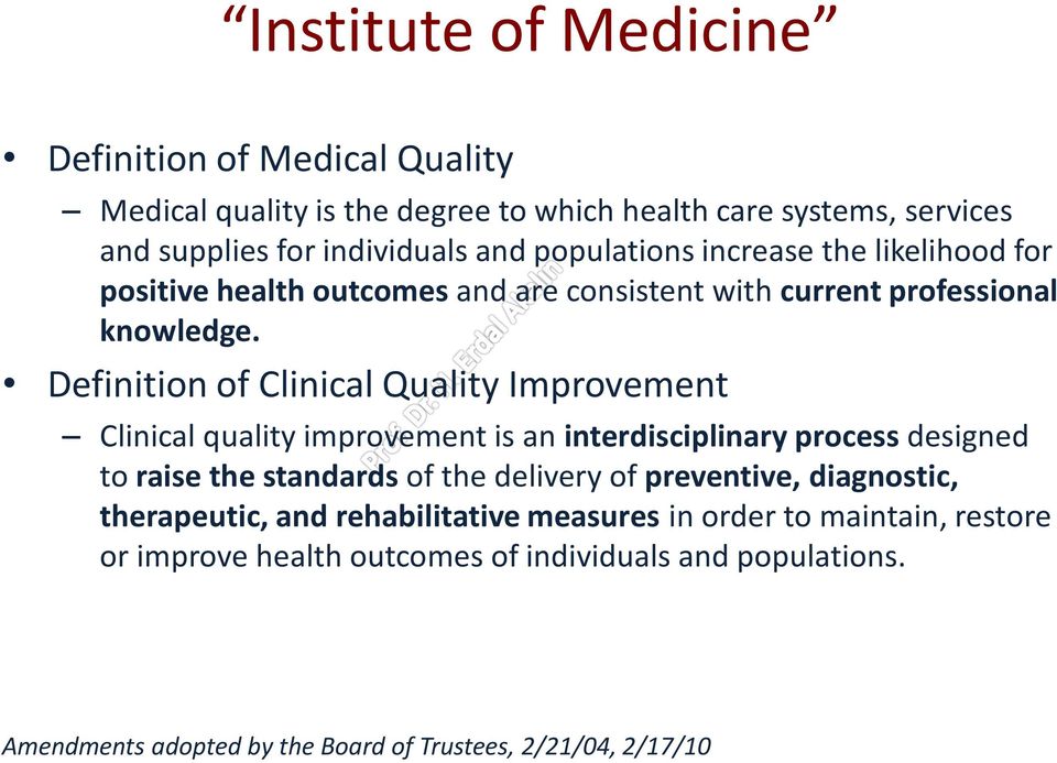 Definition of Clinical Quality Improvement Clinical quality improvement is an interdisciplinary process designed to raise the standards of the delivery of
