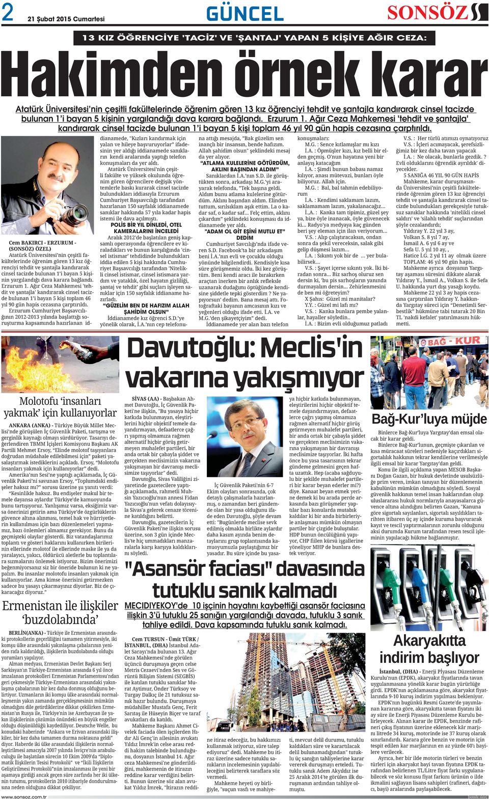 Ağır Ceza Mahkemesi 'tehdit ve şantajla' kandırarak cinsel tacizde bulunan 1 i bayan 5 kişi toplam 46 yıl 90 gün hapis cezasına çarptırıldı.