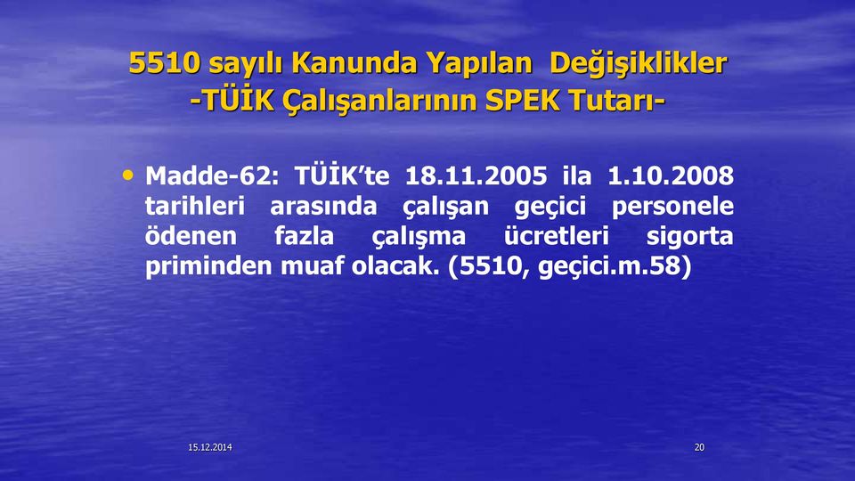 2008 tarihleri arasında çalışan geçici personele