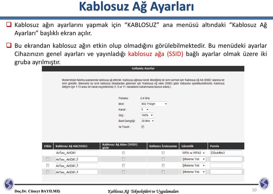 Bu ekrandan kablosuz ağın etkin olup olmadığını görülebilmektedir.