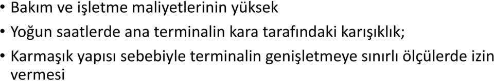 karışıklık; Karmaşık yapısı sebebiyle