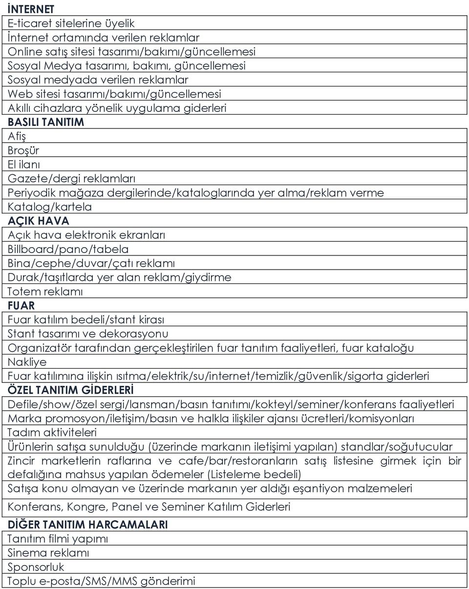 alma/reklam verme Katalog/kartela AÇIK HAVA Açık hava elektronik ekranları Billboard/pano/tabela Bina/cephe/duvar/çatı reklamı Durak/taşıtlarda yer alan reklam/giydirme Totem reklamı FUAR Fuar