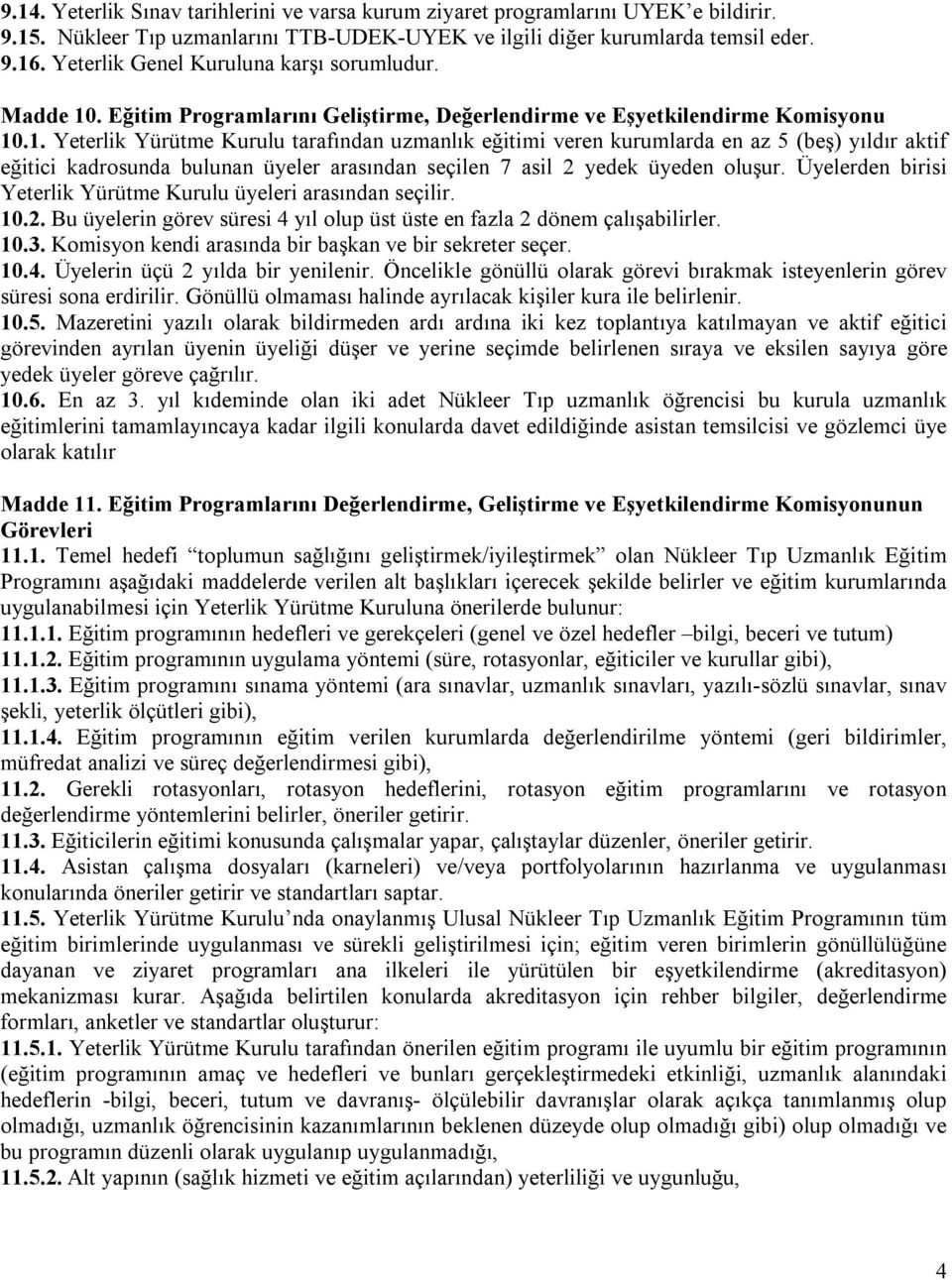 . Eğitim Programlarını Geliştirme, Değerlendirme ve Eşyetkilendirme Komisyonu 10