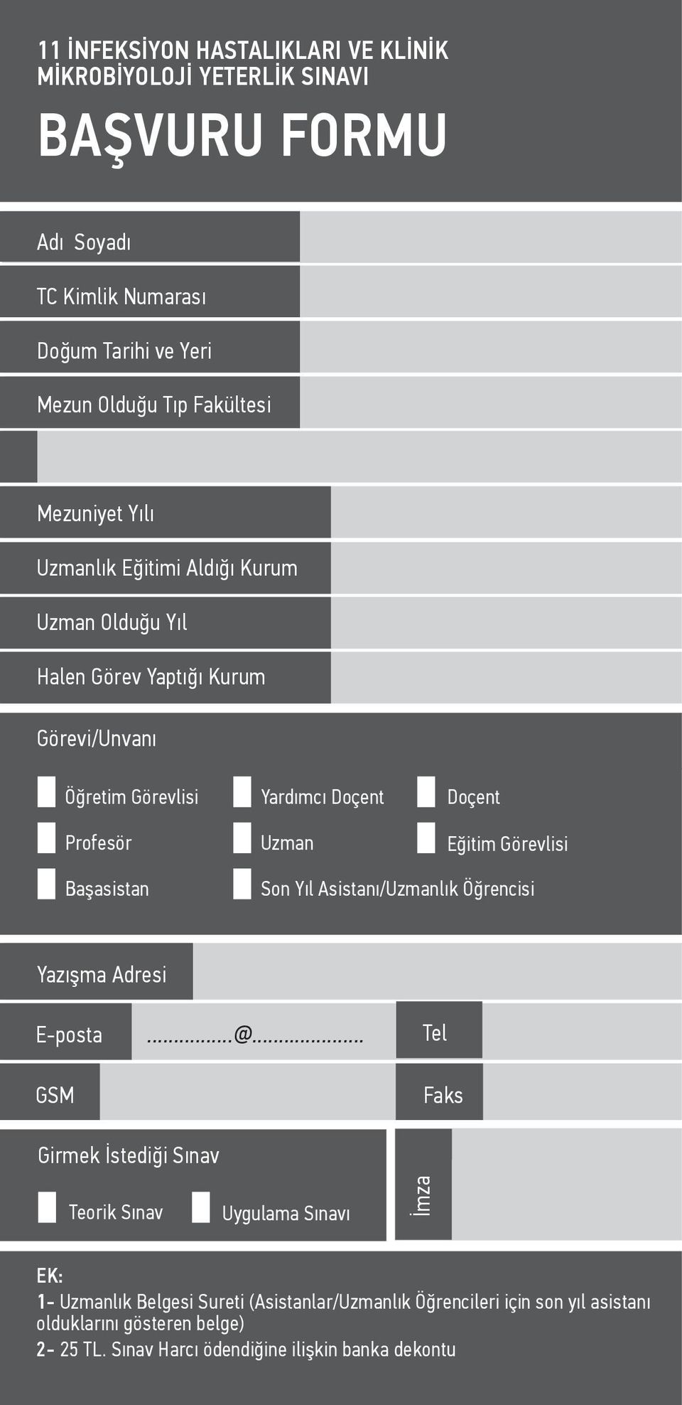 Eğitim Görevlisi Başasistan Son Yıl Asistanı/Uzmanlık Öğrencisi Yazışma Adresi E-posta GSM...@.