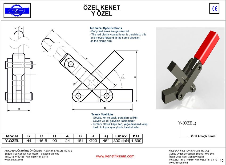 as the clamp arm. H R D - Gövde, kol ve baskı parçaları çeliktir.