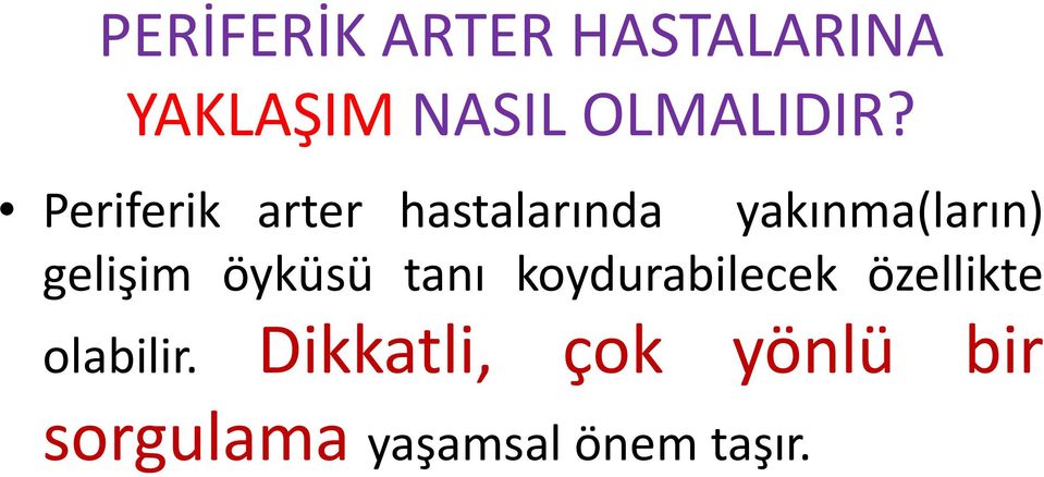 Periferik arter hastalarında yakınma(ların) gelişim