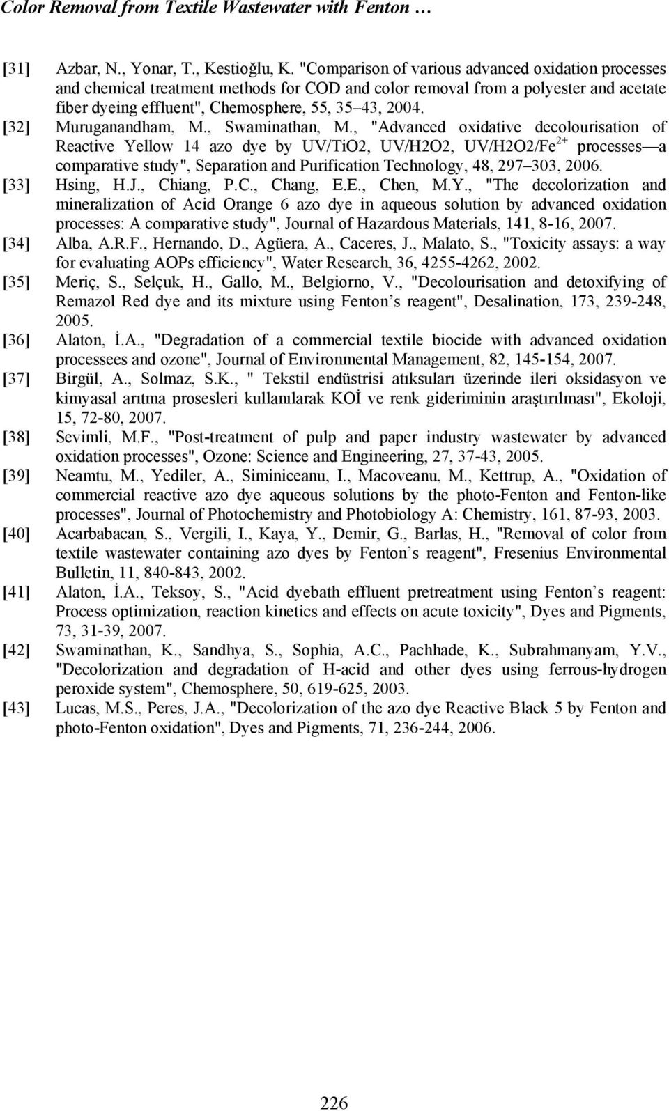 [32] Muruganandham, M., Swaminathan, M.