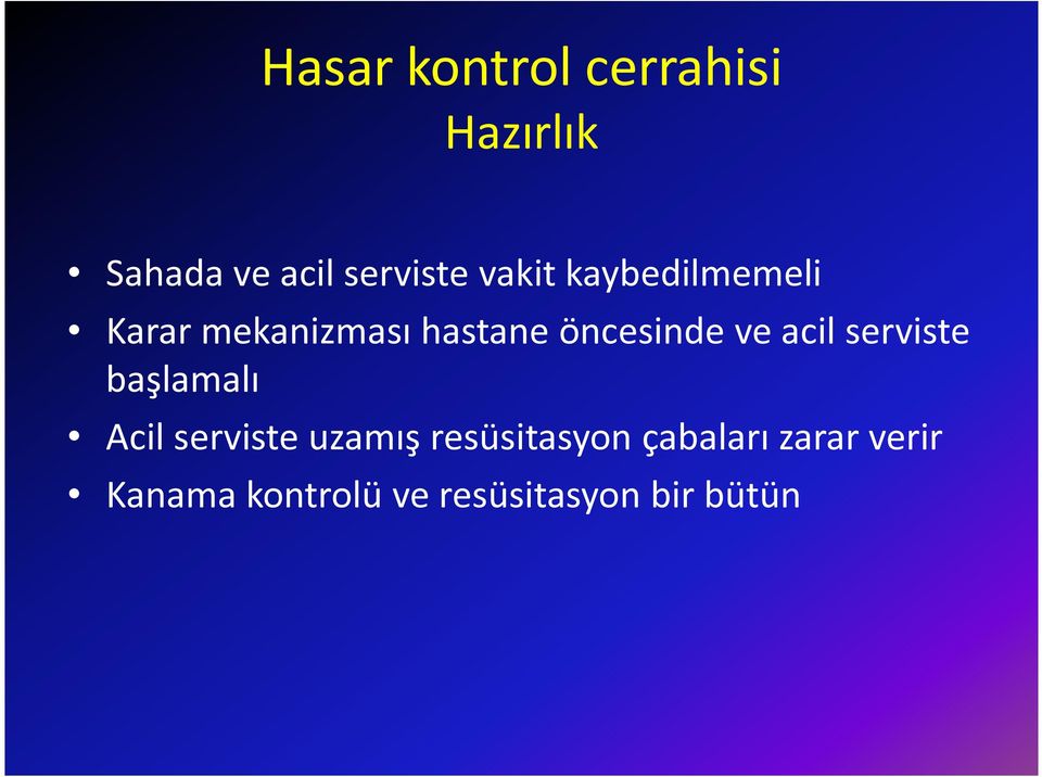 acil serviste başlamalı Acil serviste uzamış resüsitasyon