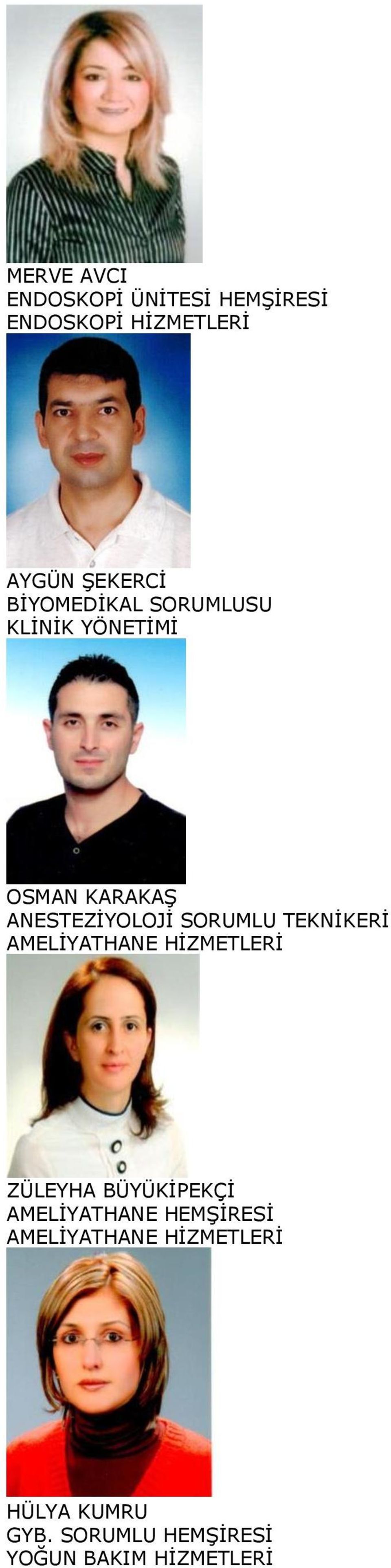 TEKNİKERİ AMELİYATHANE HİZMETLERİ ZÜLEYHA BÜYÜKİPEKÇİ AMELİYATHANE HEMŞİRESİ