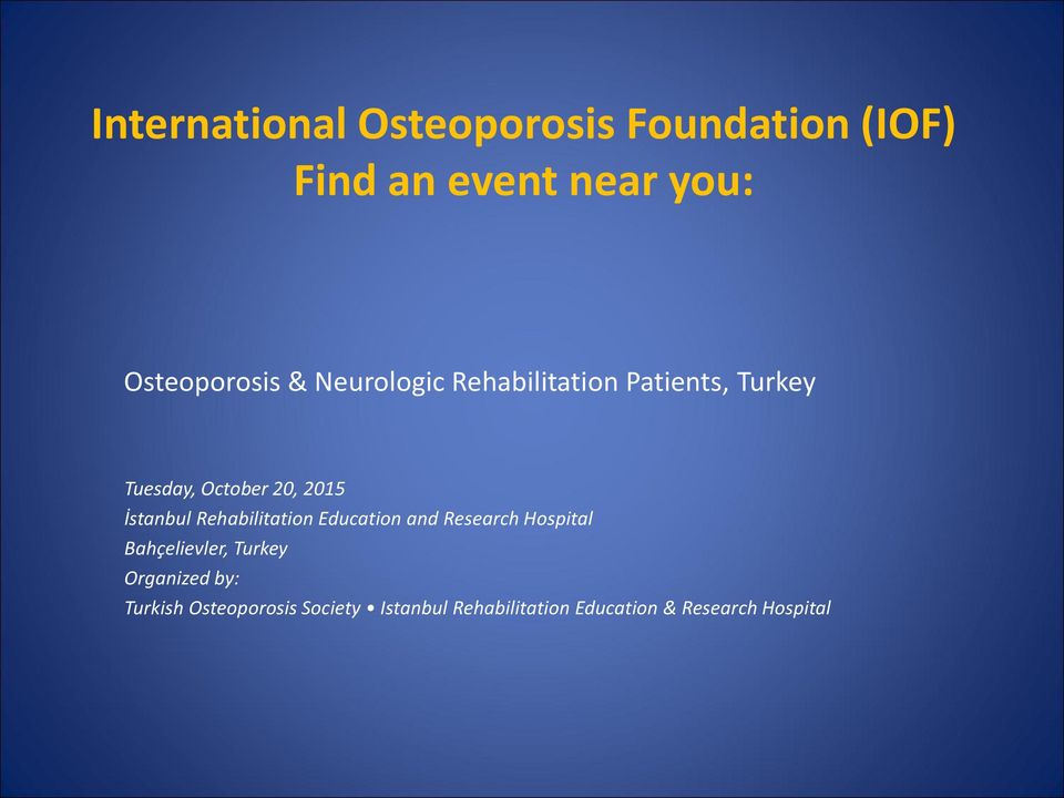 Rehabilitation Education and Research Hospital Bahçelievler, Turkey Organized by: